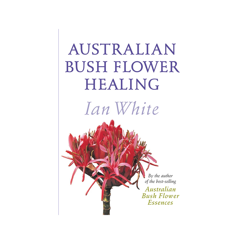 Australian Bush Flower Essences Book Bush Flower Healing